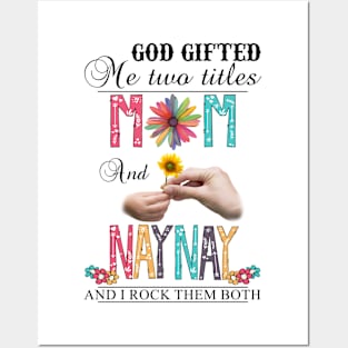 Vintage God Gifted Me Two Titles Mom And Naynay Wildflower Hands Flower Happy Mothers Day Posters and Art